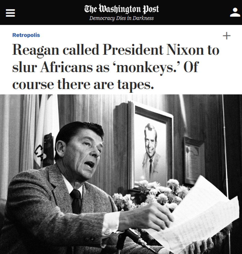 WaPo: Reagan called President Nixon to slur Africans as 'monkeys.' Of course there are tapes.