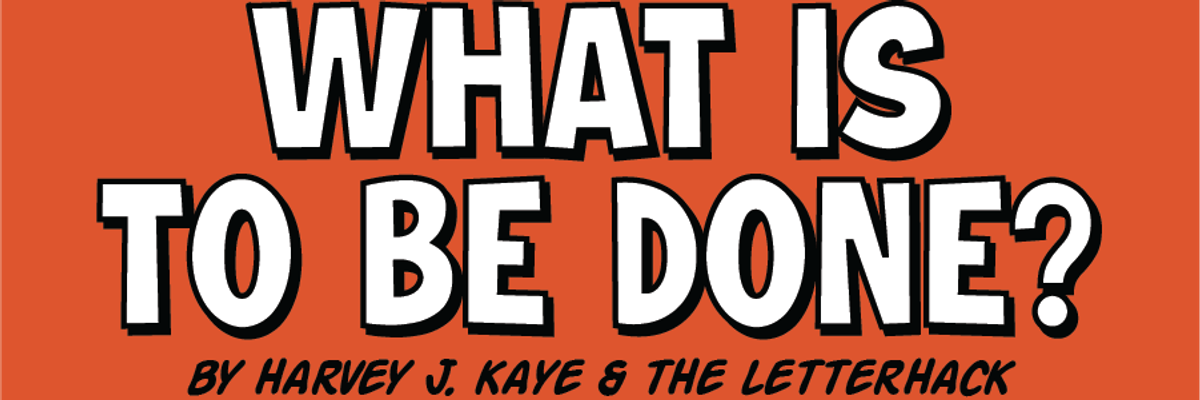 What Is To Be Done? / The Letterhack