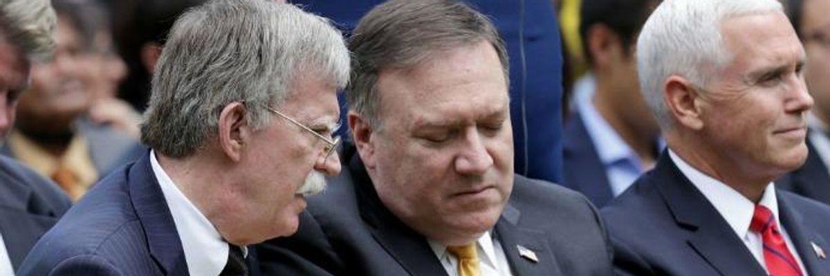 Warnings of 'Iraq War Redux' as Bolton and Pompeo Are Reportedly Leading Push to 'Foment Unrest' in Iran