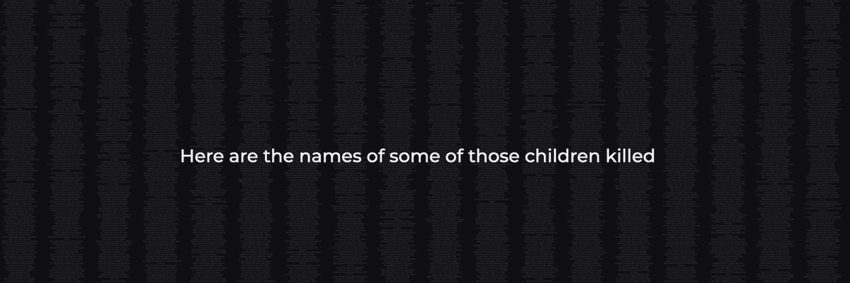 White text on black background states, Here are the names of some of tthose children killed