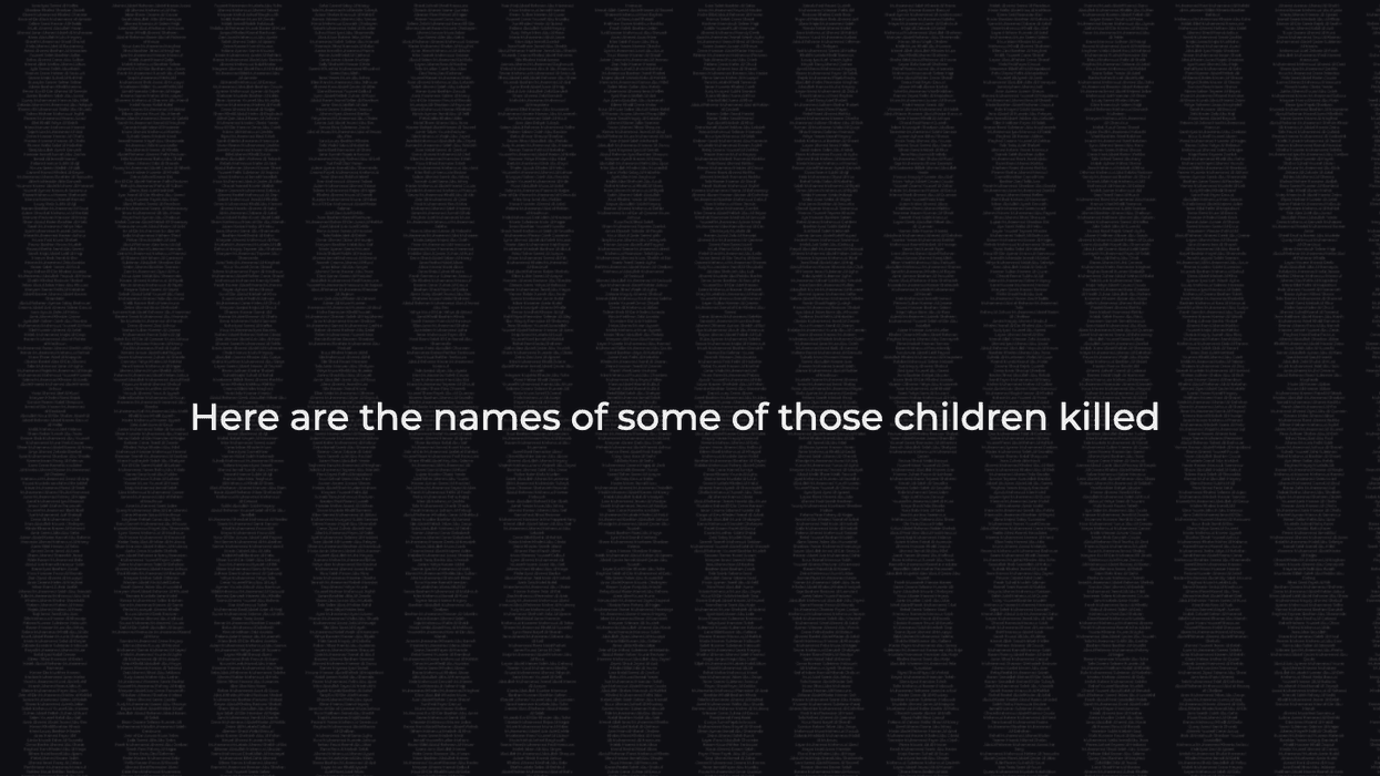 White text on black background states, Here are the names of some of tthose children killed