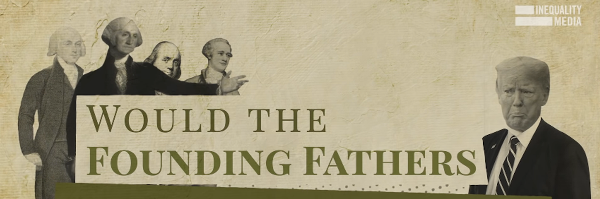 Case Closed. There's No Question the Founding Fathers Would Impeach Trump